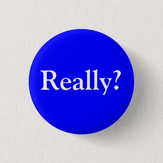 Badge Rond 2,50 Cm Vraiment ? Bouton (Devant)
