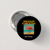 Badge Rond 2,50 Cm Wassup Flockers Funny Flamant rose Retro Beach Cit (Devant & derrière)