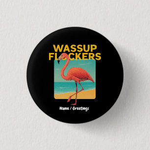 Badge Rond 2,50 Cm Wassup Flockers Funny Flamant rose Retro Beach Cit
