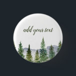 Badge Rond 2,50 Cm Watercolor Pine Forest Personnalisé<br><div class="desc">aquarelle forêt de pins rustique - boutons personnalisables</div>