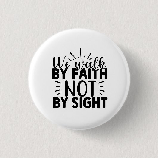 Badge Rond 2,50 Cm We Walk By Faith and Not By Sight Christian  (Devant)
