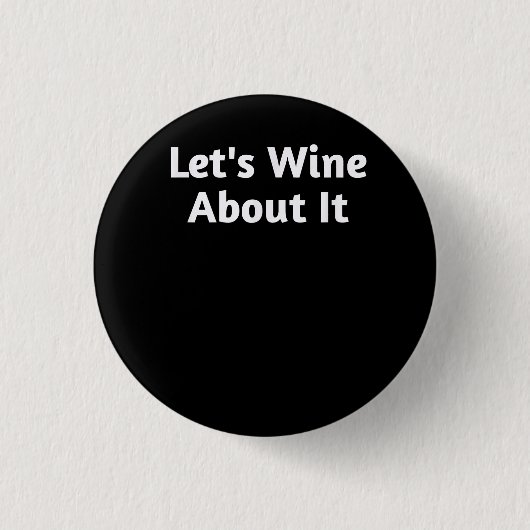 Badge Rond 2,50 Cm wine about it (Devant)