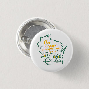 Badge Rond 2,50 Cm Wisconsin "Ope" : Va juste se faufiler par là-bas