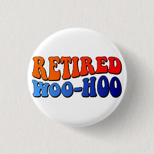 Badge Rond 2,50 Cm Woo Hoo retraitée Texte Super Vintage