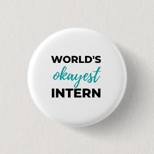 Badge Rond 2,50 Cm World's Okayest Intern 2
