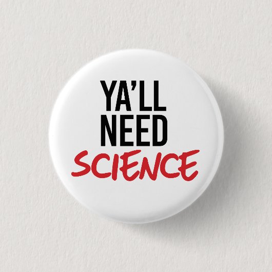 Badge Rond 2,50 Cm Ya aura besoin de science (Devant)