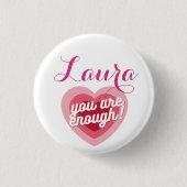 Badge Rond 2,50 Cm you are enough, customizable design (Devant)