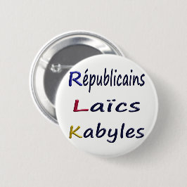 Badge rond 57 mm, Républicains Laïcs Kabyles. Ronde Button 5,7 Cm