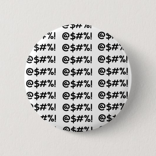 BADGE ROND 5 CM @$#% ! (Devant)