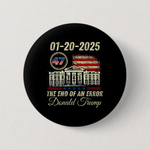 Badge Rond 5 Cm 01-20-2025 La Fin D'Une Erreur Président Inaugurat