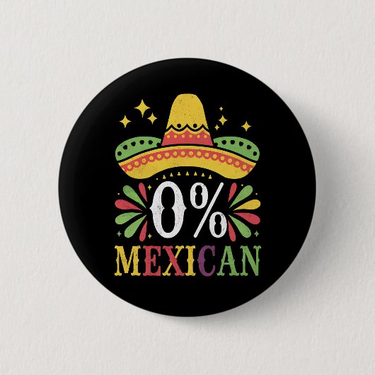 Badge Rond 5 Cm 0% Mexicain Zéro Pour Cent Drôle Cinco De Mayo (Devant)