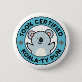 Badge Rond 5 Cm 100% Certifié Koala-ty Pun Funny Koala Pun (Devant)