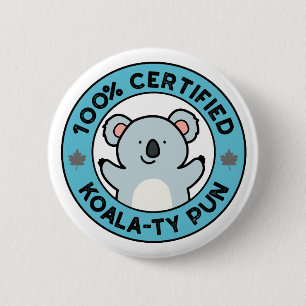 Badge Rond 5 Cm 100% Certifié Koala-ty Pun Funny Koala Pun