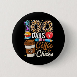Badge Rond 5 Cm 100 Jours De Café Et Chaos 100E Jour De L'École T
