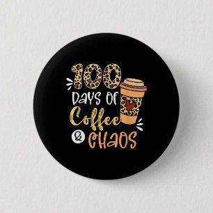 Badge Rond 5 Cm 100 Jours De Café Et Chaos 100E Jour De L'École T