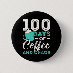 Badge Rond 5 Cm 100 Jours De Café Et De Chaos 100 Jours D'École