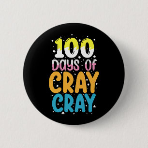 Badge Rond 5 Cm 100 jours de cray cray enseignant de 100e jour d'é