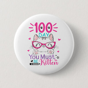 Badge Rond 5 Cm 100 Jours D'École Vous Devez Être Kitten Chat 100