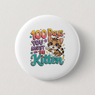 Badge Rond 5 Cm 100 Jours D'École Vous Devez Être Kitten Chat 100
