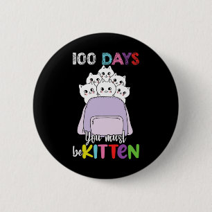 Badge Rond 5 Cm 100 Jours Vous Devez Être Kitten Fun Sac À Dos De