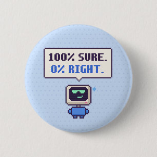 Badge Rond 5 Cm 100% Sûr. 0% Juste. Bouton Pixel AI Drôle