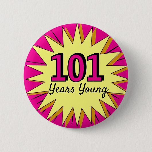 Badge Rond 5 Cm 101 ans jeune 101e anniversaire fête (Devant)