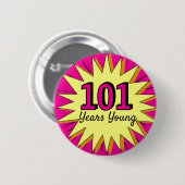 Badge Rond 5 Cm 101 ans jeune 101e anniversaire fête (Devant & derrière)