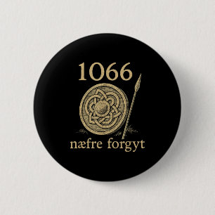 Badge Rond 5 Cm 1066 Naefre Forgyt N'oubliez jamais l'Angleterre V