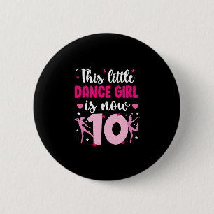 Badge Rond 5 Cm 10e Anniversaire Danse Fille Danseuse de dix ans
