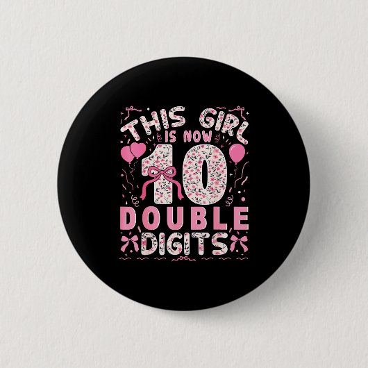 Badge Rond 5 Cm 10th Birthday This Girl Is Now 10 Double Digits Co (Devant)