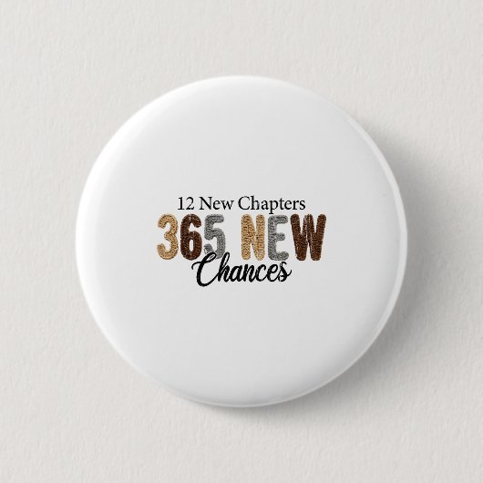 Badge Rond 5 Cm 12 New Chapters 365 New Chances  (Devant)