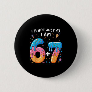 Badge Rond 5 Cm 13e anniversaire 67_ je ne suis pas seulement 13 j
