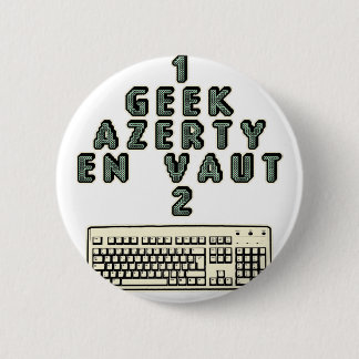 Badge Rond 5 Cm 1 GEEK AZERY en vaut 2 - Jeux de motsT