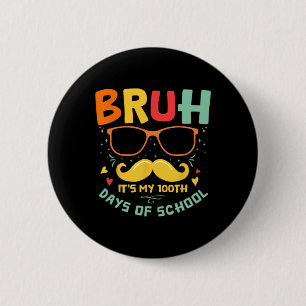 Badge Rond 5 Cm 1er jour de l’école Bruh C’est mes 100 jours d’éco