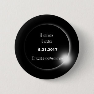 Badge Rond 5 Cm 2017 Solar Eclipse Je suis venu, j'ai vu, c'était
