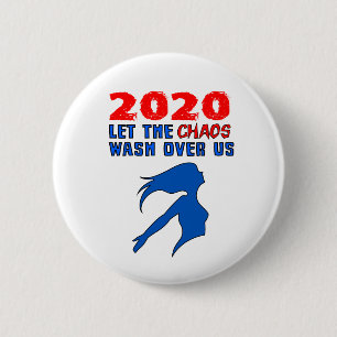 Badge Rond 5 Cm "2020: Laissez le chaos nous envahir"