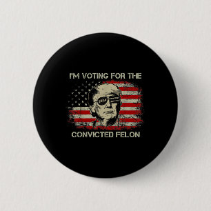 Badge Rond 5 Cm 2024 Condamné Felon Trump 2024 À La Présidence De
