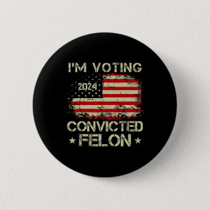 Badge Rond 5 Cm 2024 Condamné pour crime Je vote Condamné pour cri