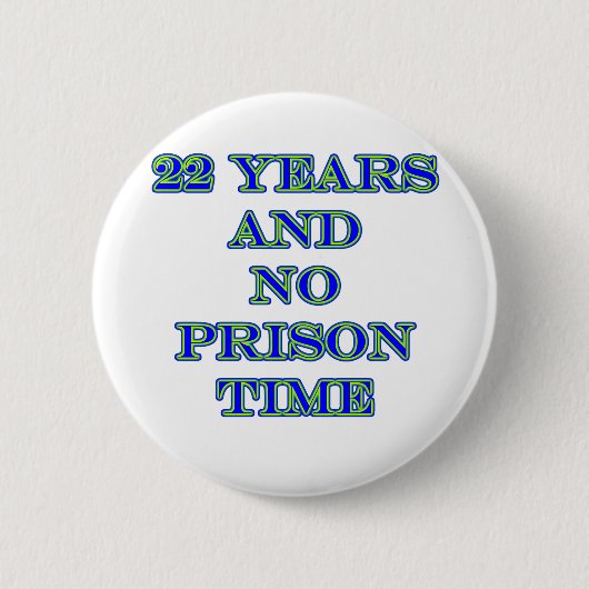 Badge Rond 5 Cm 22 aucune peine de prison (Devant)