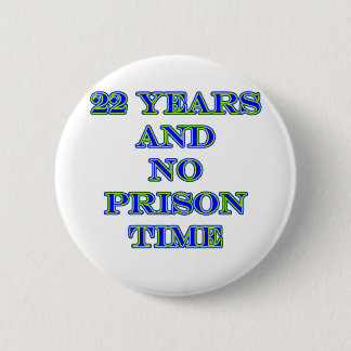 Badge Rond 5 Cm 22 aucune peine de prison