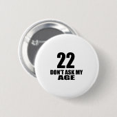 Badge Rond 5 Cm 22 ne demandez pas mes conceptions d'anniversaire (Devant & derrière)