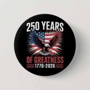 Badge Rond 5 Cm 250 Ans De Grandeur 1776 2026 250e Anniversaire