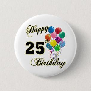 Badge Rond 5 Cm 25èmes cadeaux d'anniversaire heureux avec des