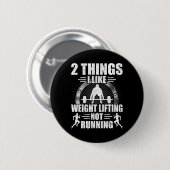 Badge Rond 5 Cm 2 Things I Like Weightlifting Not Running Bodybuil (Devant & derrière)