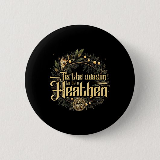 Badge Rond 5 Cm ' ; C'Est La Saison D'Être Un Pagan Heathen Chr (Devant)
