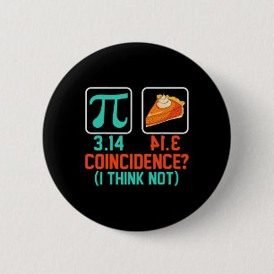 Badge Rond 5 Cm 3.14 Coïncidence de tarte Je ne pense pas drôle Gr