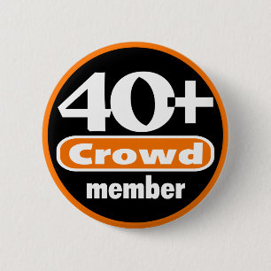 Badge Rond 5 Cm 40+ Bouton de foule