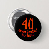 Badge Rond 5 Cm 40 non jamais regardé si chaud (Devant & derrière)