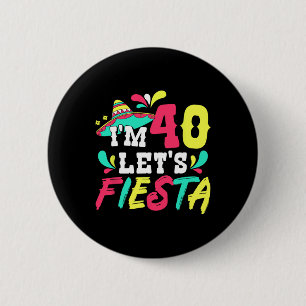 Badge Rond 5 Cm 40e anniversaire de la fête mexicaine J'ai 40 ans