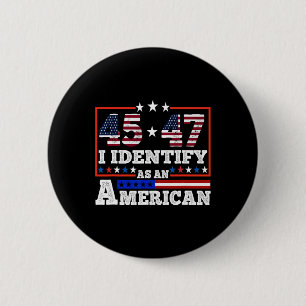 Badge Rond 5 Cm 45 47 Je m'identifie comme un Américain Trump 2024